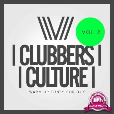 Clubbers Culture Warm Up Tunes For DJ's, Vol.2 (2017)