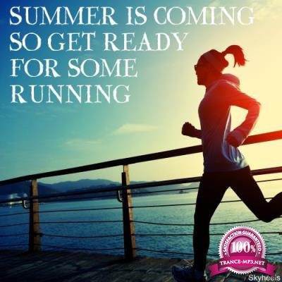 Summer Is Coming so Get Ready for Some Running (2017)
