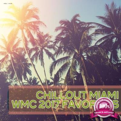 Chillout Miami WMC 2017 Favorites (2017)