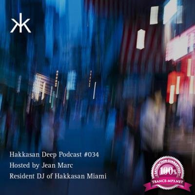 Jean Marc - Hakkasan Deep Podcast 034 (2017-03-09)