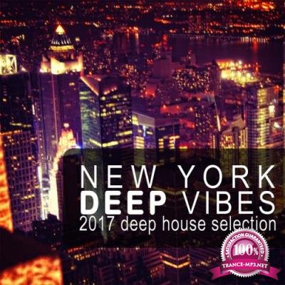 New York Deep Vibes (2017 Deep House Selection) (2017)