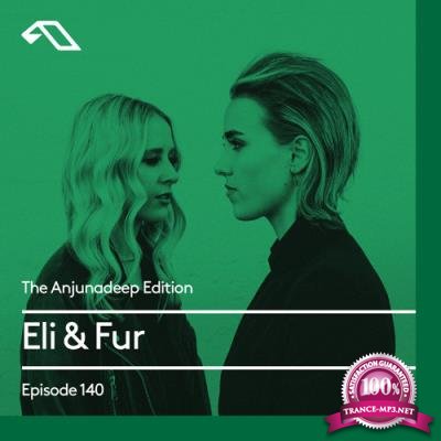 Eli & Fur - The Anjunadeep Edition 140 (2017-03-09)