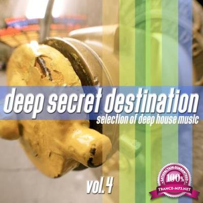 Deep Secret Destination, Vol. 4 - Finest Deep House Selection (2017)