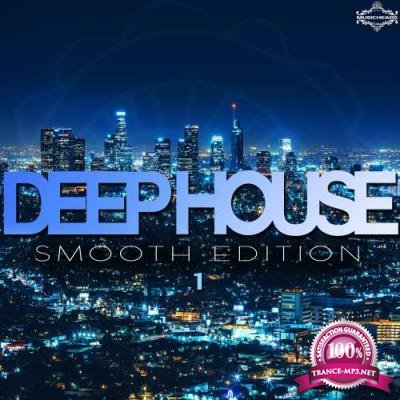 Deep House Smooth Edition, Vol. 1 (2017)