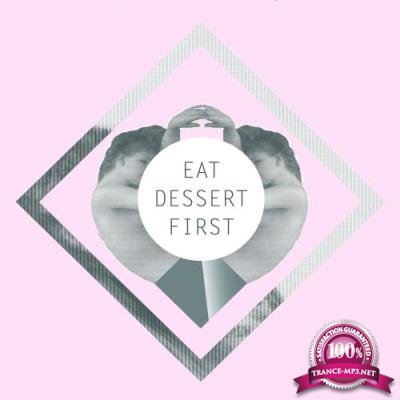 Eat Dessert First (2017)