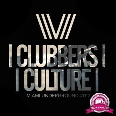 Clubbers Culture: Miami Underground 2017  (2017)