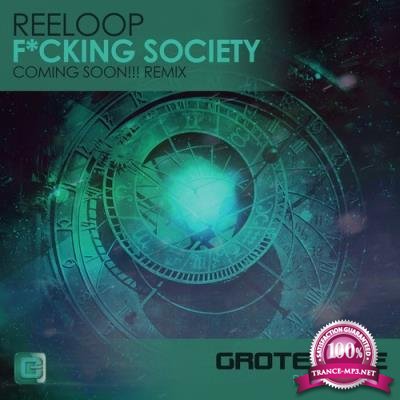 Reeloop - F*cking Society (Coming Soon Remix) (2017)