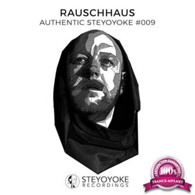 Rauschhaus Presents Authentic Steyoyoke #009 (2017)