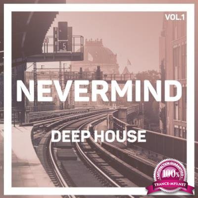 Nevermind Deep House, Vol. 1 (2017)