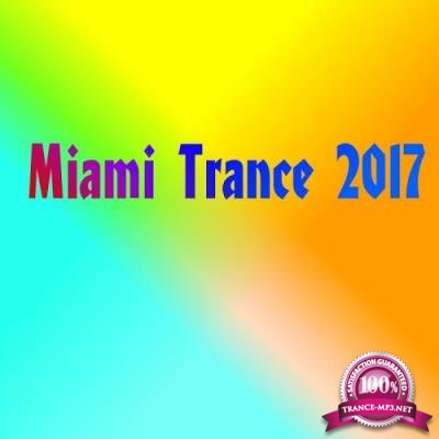 Miami Trance 2017 (2017)