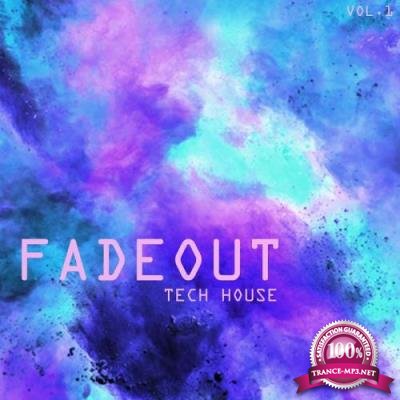 Fade Out Tech House, Vol. 1 (2017)