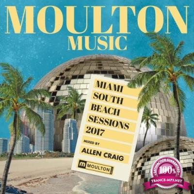 Miami South Beach Sessions 2017 (mixed by Allen Craig) (2017)