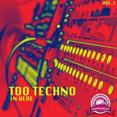 Too Techno In Here, Vol. 1 (2017)