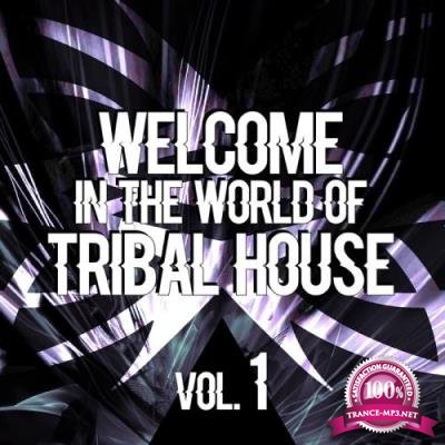 Welcome in the World of Tribal House, Vol. 1 (2017)