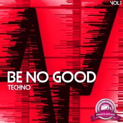 Be No Good, Techno, Vol. 1 (2017)