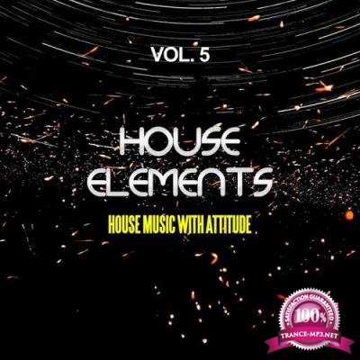 House Elements, Vol. 5 (House Music With Attitude) (2017)