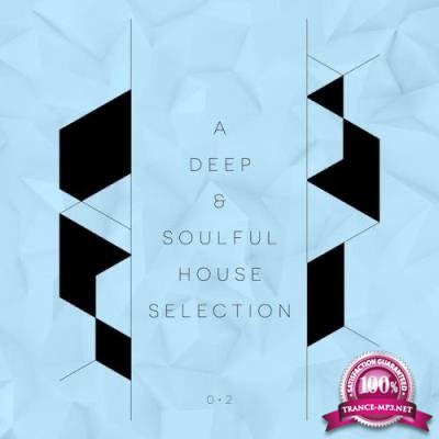 A Deep & Soulful House Selection Vol 2 (2017)