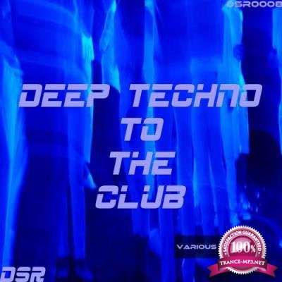Deep Techno to the Club (2017)