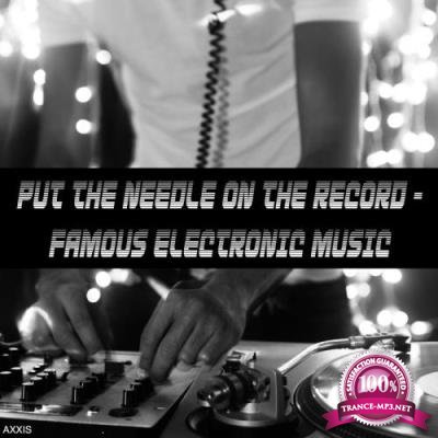 Put the Needle on the Record-Famous Electronic Music (2017)