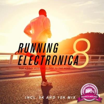 Running Electronica Vol 8 (For a Cool Rush of Blood to the Head) (2017)