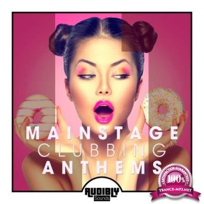 Mainstage Clubbing Anthems Vol 1 (2017)