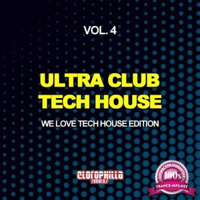 Ultra Club Tech House, Vol. 4 (We Love Tech House Edition) (2017)