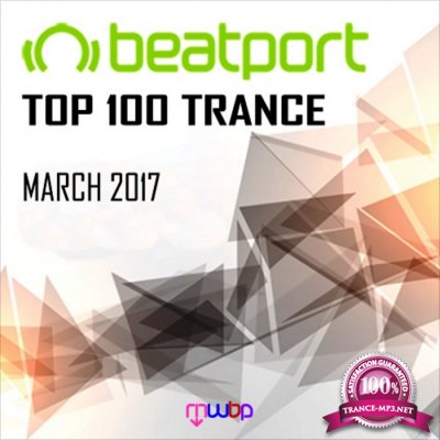 Beatport Top 100 Trance Downloads March 2017 (2017)