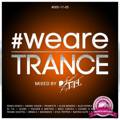 #WeAreTrance #005-17-05 (By DJ TH) (2017)