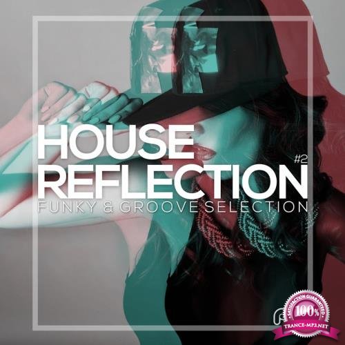 House Reflection: Funky & Groove Selection #2 (2017)