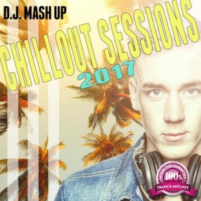 Chillout Sessions 2017 (DJ Mash Up Mix) (2017)