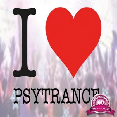 I Love Psytrance (Intellect Progressive Psychedelic Goa Psy Trance) (2017)