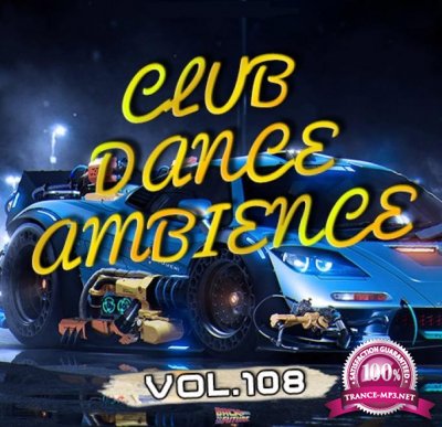 Club Dance Ambience Vol.108 (2017)