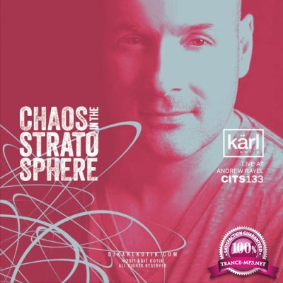 dj karl k-otik - Chaos in the Stratosphere 134 (2017-05-11)
