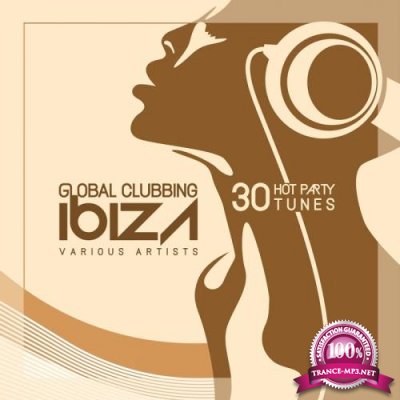 Global Clubbing Ibiza (30 Hot Party Tunes) (2017)