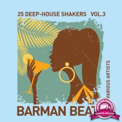 Barman Beats (25 Deep House Shakers) Vol 3 (2017)