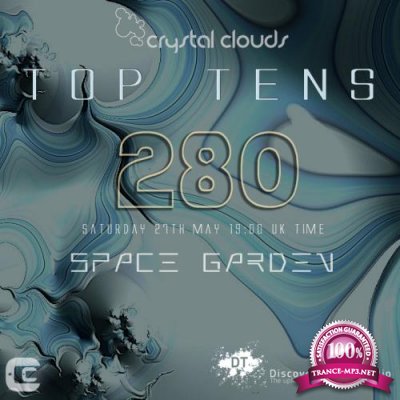 Space Garden - Crystal Clouds Top Tens 280 (2017-05-27)