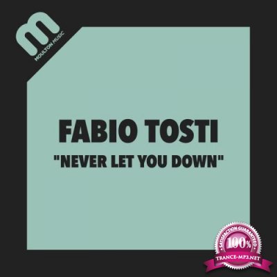 Fabio Tosti - Never Let You Down (2017)