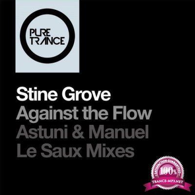 Stine Grove - Against The Flow (Astuni & Manuel Le Saux Extended Re Lift) (2017)