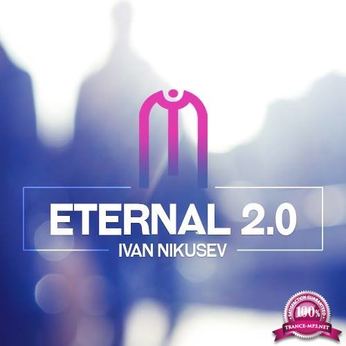 Ivan Nikusev - Eternal 2.0 Episode 009 (2017-06-01)
