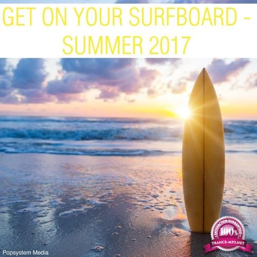 Get On Your Surfboard: Summer 2017 (2017)