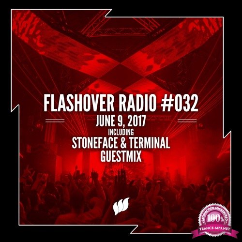 Stoneface & Terminal - Flashover Radio 032 (2017-06-09)