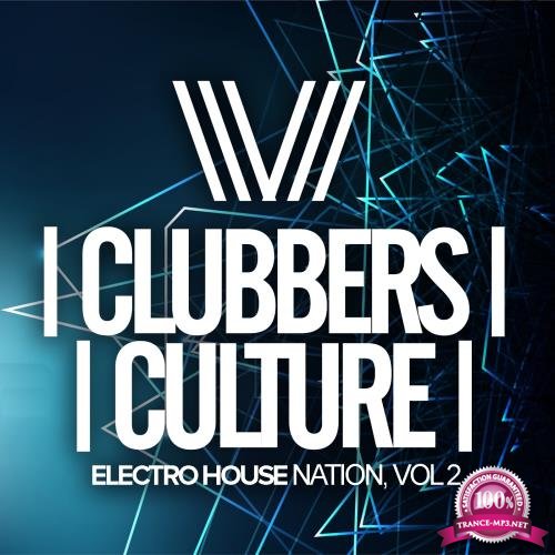 Clubbers Culture Electro House Nation, Vol.2 (2017)