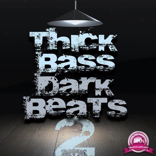Thick Bass Dark Beats (Volume 2) (2017)