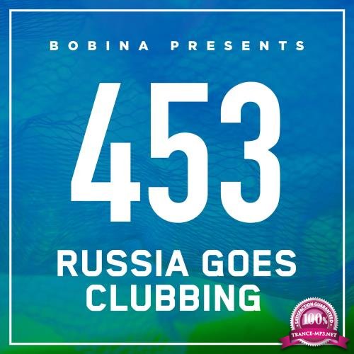 Bobina - Russia Goes Clubbing 453 (2017-06-17)