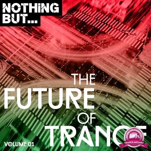 Nothing But... The Future Of Trance, Vol. 1 (2017)