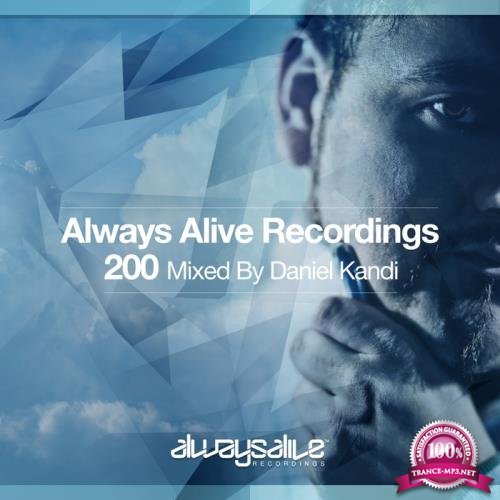 Always Alive Recordings 200 (Mixed By Daniel Kandi) (2017)