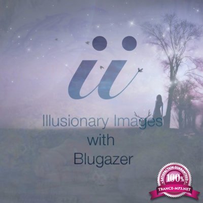 Blugazer - Illusionary Images 067 (2017-06-01)