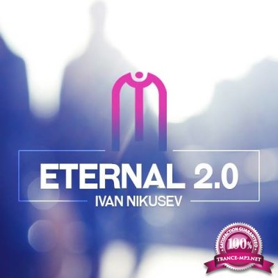 Ivan Nikusev - Eternal 2.0 Episode 009 (2017-06-01)