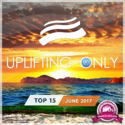 Uplifting Only Top 15 June 2017 (2017)