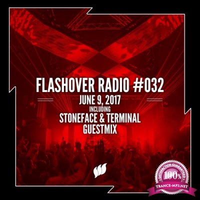 Stoneface & Terminal - Flashover Radio 032 (2017-06-09)
